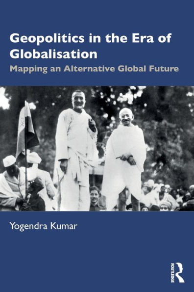Geopolitics the Era of Globalisation: Mapping an Alternative Global Future