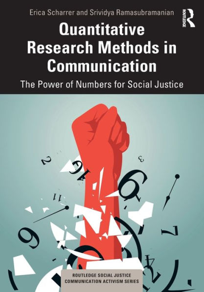 Quantitative Research Methods Communication: The Power of Numbers for Social Justice