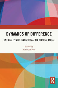 Title: Dynamics of Difference: Inequality and Transformation in Rural India, Author: Narendar Pani