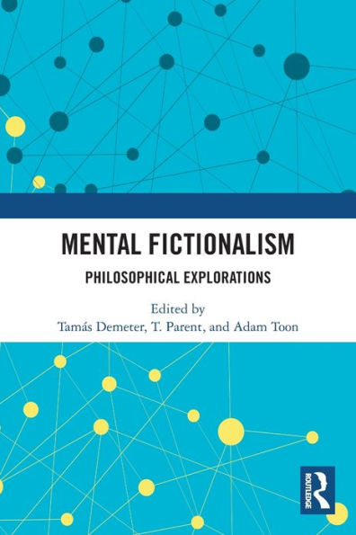 Mental Fictionalism: Philosophical Explorations