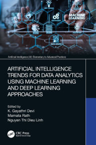 Title: Artificial Intelligence Trends for Data Analytics Using Machine Learning and Deep Learning Approaches, Author: K. Gayathri Devi