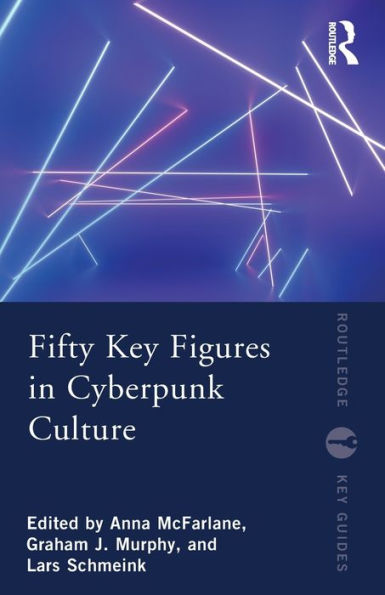 Fifty Key Figures in Cyberpunk Culture