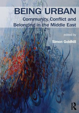 Being Urban: Community, Conflict and Belonging the Middle East