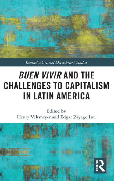 Buen Vivir and the Challenges to Capitalism in Latin America