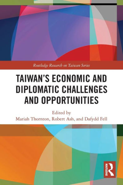 Taiwan's Economic and Diplomatic Challenges Opportunities