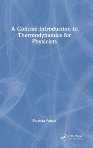 Title: A Concise Introduction to Thermodynamics for Physicists, Author: Patricia Faisca