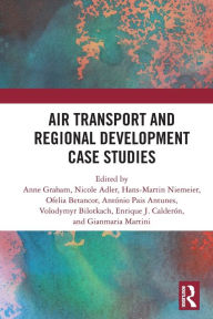 Title: Air Transport and Regional Development Case Studies, Author: Anne Graham