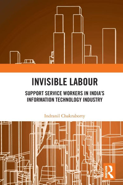 Invisible Labour: Support Service Workers India's Information Technology Industry