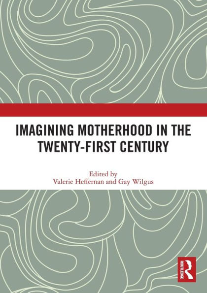 Imagining Motherhood the Twenty-First Century