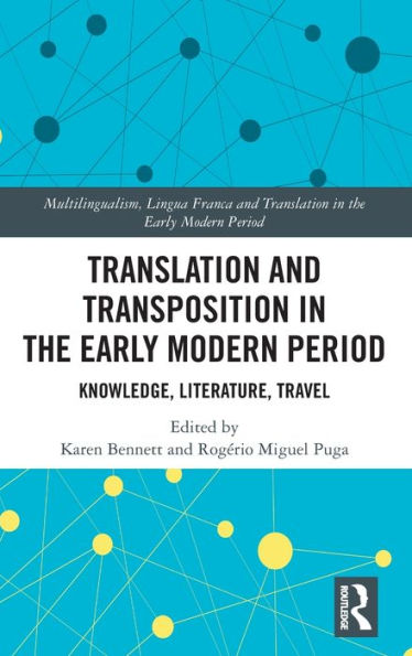 Translation and Transposition the Early Modern Period: Knowledge, Literature, Travel