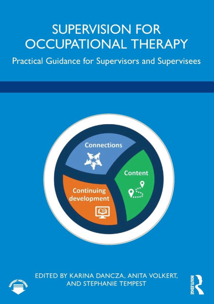 Supervision for Occupational Therapy: Practical Guidance Supervisors and Supervisees