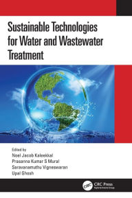 Title: Sustainable Technologies for Water and Wastewater Treatment, Author: Noel Jacob Kaleekkal