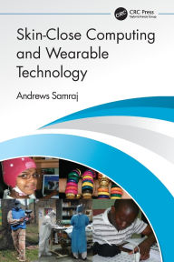 Title: Skin-Close Computing and Wearable Technology, Author: Andrews Samraj