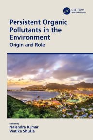 Title: Persistent Organic Pollutants in the Environment: Origin and Role, Author: Narendra Kumar