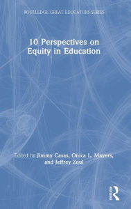 Title: 10 Perspectives on Equity in Education, Author: Jimmy Casas