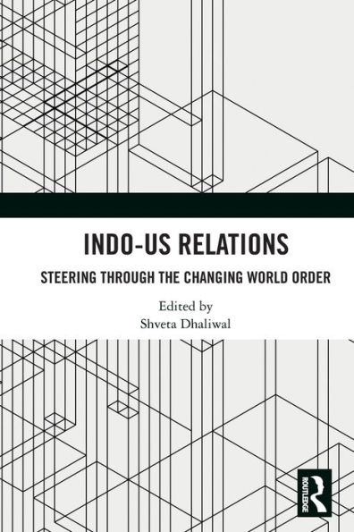 Indo-US Relations: Steering through the Changing World Order