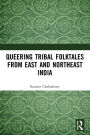 Queering Tribal Folktales from East and Northeast India