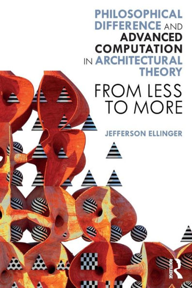 Philosophical Difference and Advanced Computation Architectural Theory: From Less to More