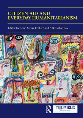 Citizen Aid and Everyday Humanitarianism: Development Futures?