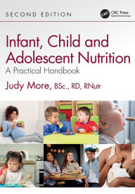 Title: Infant, Child and Adolescent Nutrition: A Practical Handbook, Author: Judy More