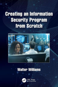 Ebook kostenlos download fr kindle Creating an Information Security Program from Scratch  in English by Walter Williams