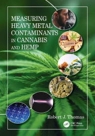 Title: Measuring Heavy Metal Contaminants in Cannabis and Hemp, Author: Robert J. Thomas