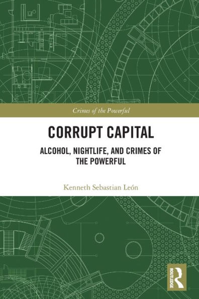 Corrupt Capital: Alcohol, Nightlife, and Crimes of the Powerful