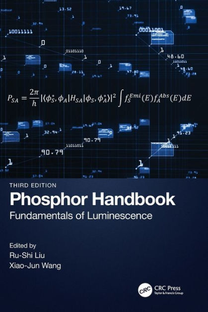 Phosphor Handbook: Fundamentals of Luminescence by Ru-Shi Liu, Xiao-Jun ...