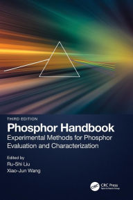 Title: Phosphor Handbook: Experimental Methods for Phosphor Evaluation and Characterization, Author: Ru-Shi Liu
