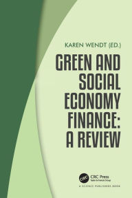 Title: Green and Social Economy Finance: A Review, Author: Karen Wendt