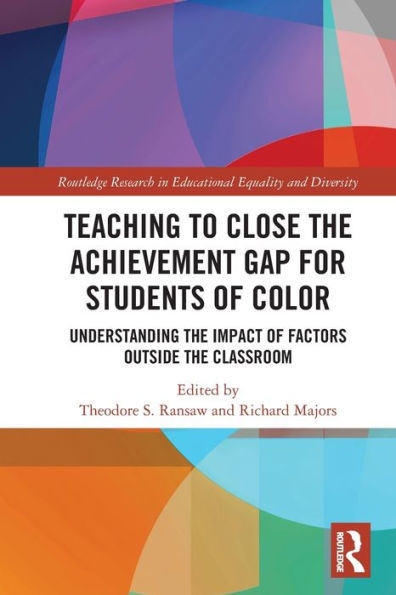 Teaching to Close the Achievement Gap for Students of Color: Understanding Impact Factors Outside Classroom