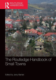 Title: The Routledge Handbook of Small Towns, Author: Jerzy Banski