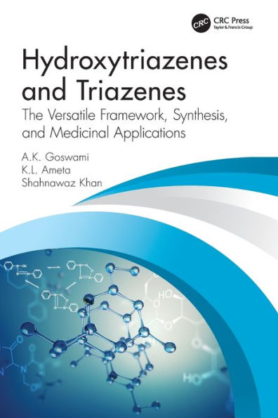 Hydroxytriazenes and Triazenes: The Versatile Framework, Synthesis, Medicinal Applications