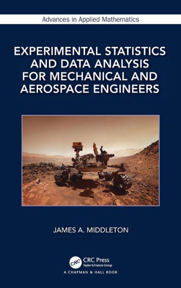 Experimental Statistics and Data Analysis for Mechanical Aerospace Engineers