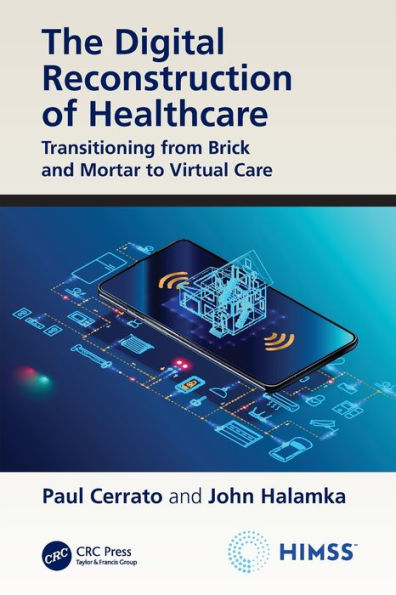 The Digital Reconstruction of Healthcare: Transitioning from Brick and Mortar to Virtual Care