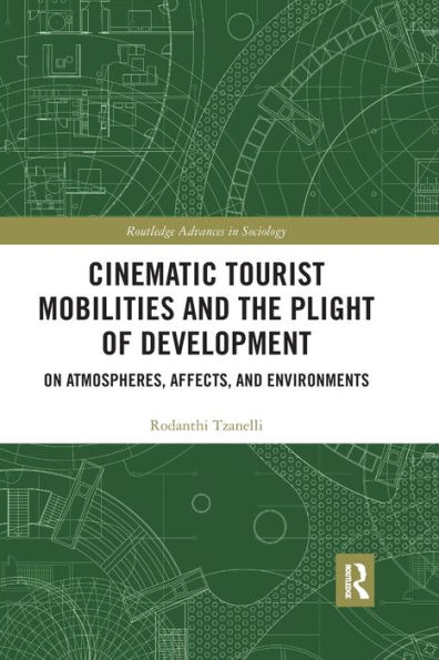 Cinematic Tourist Mobilities and the Plight of Development: On Atmospheres, Affects, and Environments