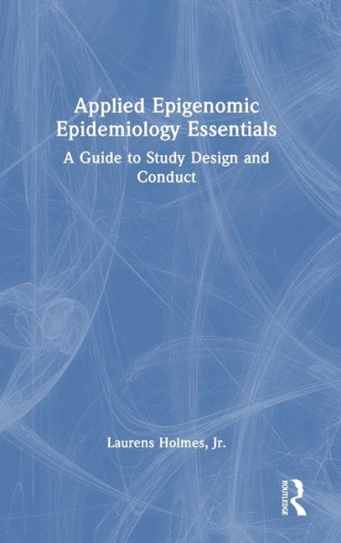Applied Epigenomic Epidemiology Essentials: A Guide to Study Design and Conduct