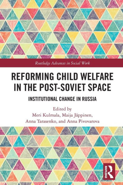 Reforming Child Welfare the Post-Soviet Space: Institutional Change Russia