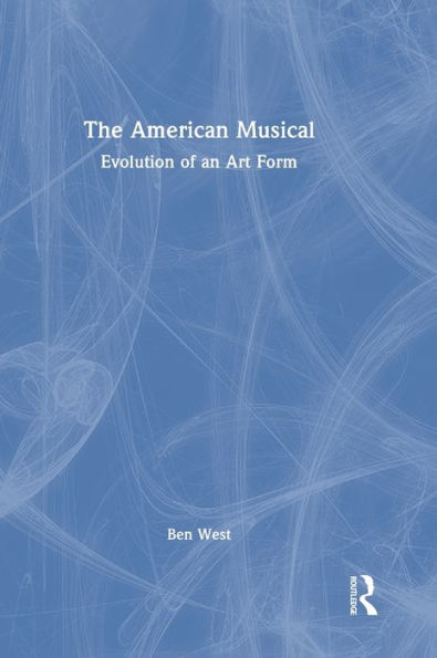 The American Musical: Evolution of an Art Form