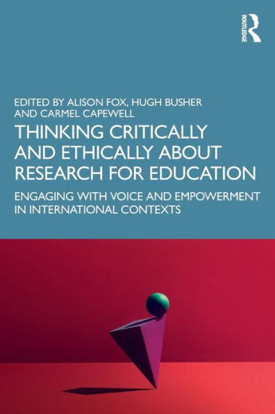 Thinking Critically and Ethically about Research for Education: Engaging with Voice Empowerment International Contexts