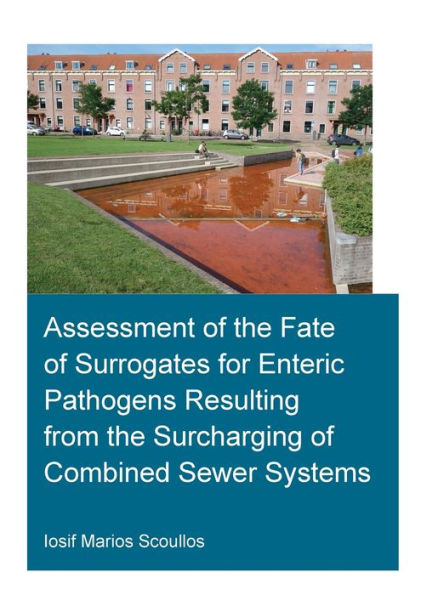 Assessment of the Fate Surrogates for Enteric Pathogens Resulting From Surcharging Combined Sewer Systems