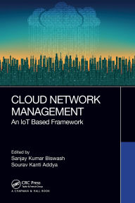 Title: Cloud Network Management: An IoT Based Framework, Author: Sanjay Kumar Biswash