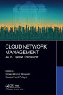 Cloud Network Management: An IoT Based Framework