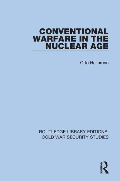 Conventional Warfare the Nuclear Age