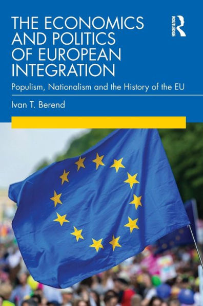 the Economics and Politics of European Integration: Populism, Nationalism History EU