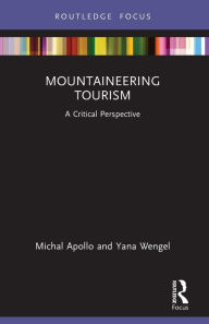 Title: Mountaineering Tourism: A Critical Perspective, Author: Michal Apollo