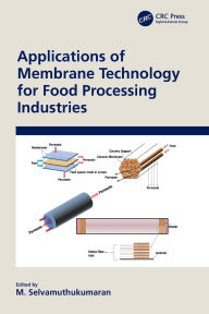 Title: Applications of Membrane Technology for Food Processing Industries, Author: M. SELVAMUTHUKUMARAN