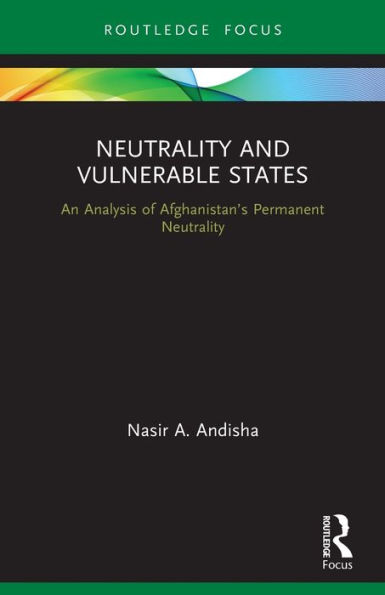 Neutrality and Vulnerable States: An Analysis of Afghanistan's Permanent