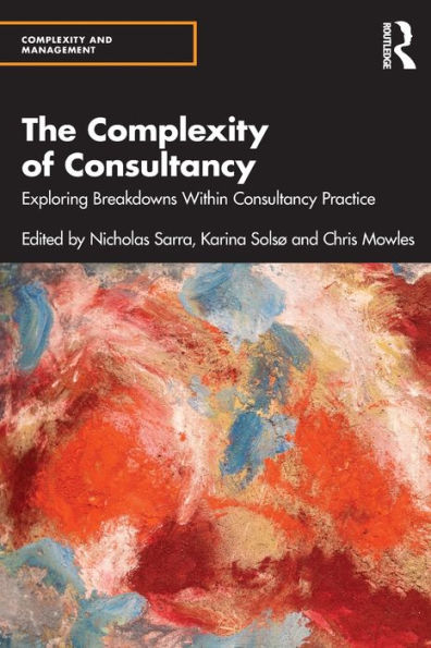 The Complexity of Consultancy: Exploring Breakdowns Within Consultancy Practice