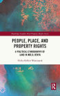 People, Place and Property Rights: A Political Ethnography of Land in Molo, Kenya